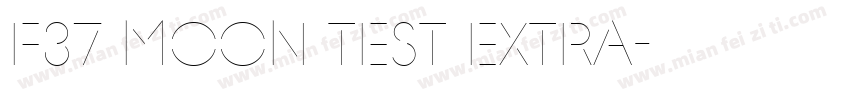F37 Moon Test Extra字体转换